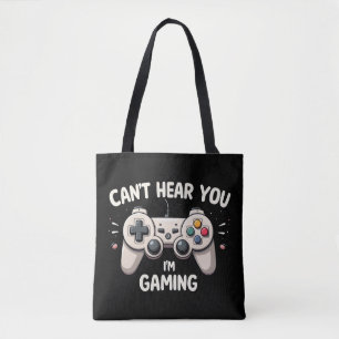 Funny Gamer I Can't Hear You I'm Gaming Tote Bag