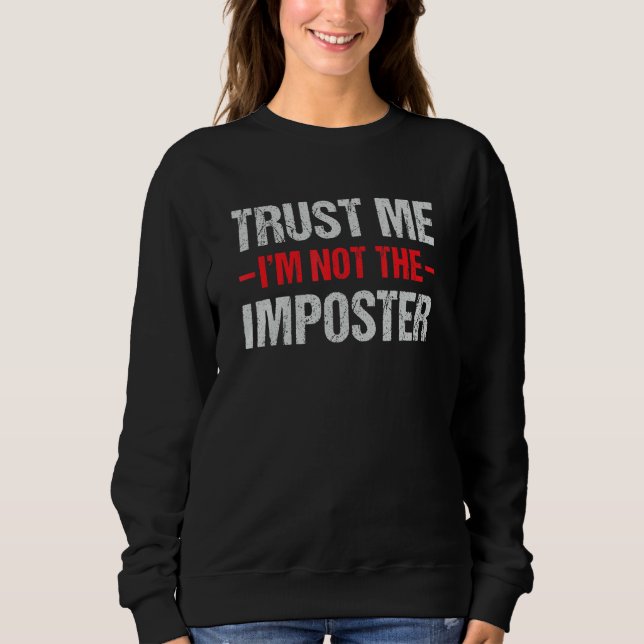 Funny Gamer Mobile Game Gag  I'm Not Imposter Sweatshirt (Front)