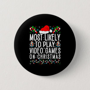 Funny Gamer Most Likely To Play Video Games On Chr 6 Cm Round Badge