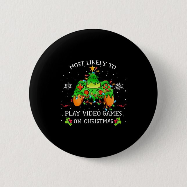 Funny Gamer Most Likely To Play Video Games On Chr 6 Cm Round Badge (Front)