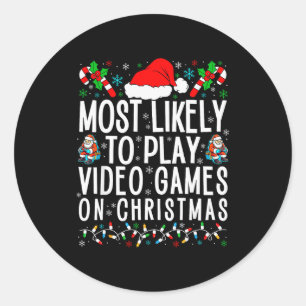 Funny Gamer Most Likely To Play Video Games On Chr Classic Round Sticker