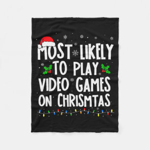 Funny Gamer Most Likely To Play Video Games On Chr Fleece Blanket