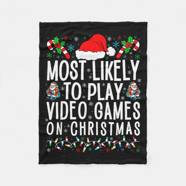Funny Gamer Most Likely To Play Video Games On Chr Fleece Blanket (Front)