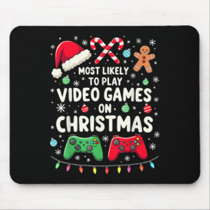Funny Gamer Most Likely To Play Video Games On Chr Mouse Mat