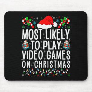 Funny Gamer Most Likely To Play Video Games On Chr Mouse Mat
