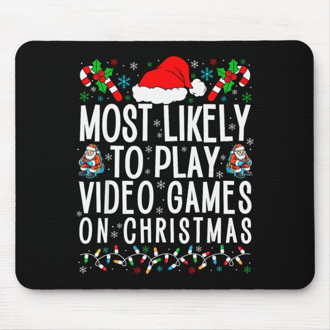 Funny Gamer Most Likely To Play Video Games On Chr Mouse Mat (Front)