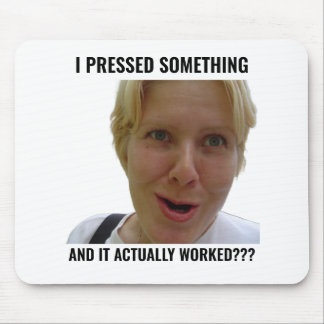 Funny Gamer Mouse Pad I Pressed Something Meme