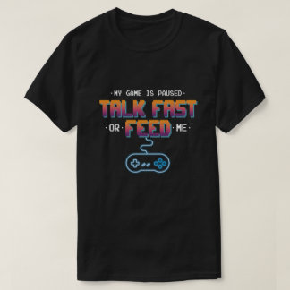 Funny Gamer Quote T-Shirt - "My Game Is Paused"