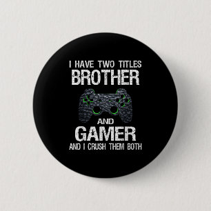 Funny Gamer Quote Video Games Gaming Boys Brother 6 Cm Round Badge