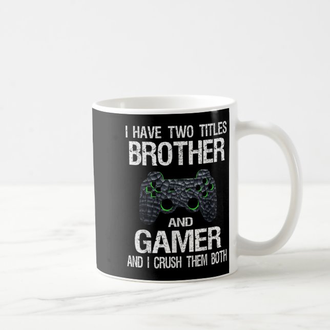 Funny Gamer Quote Video Games Gaming Boys Brother  Coffee Mug (Right)