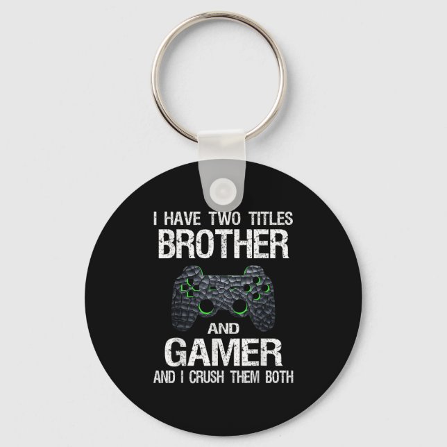 Funny Gamer Quote Video Games Gaming Boys Brother  Key Ring (Front)