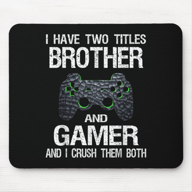 Funny Gamer Quote Video Games Gaming Boys Brother  Mouse Mat (Front)
