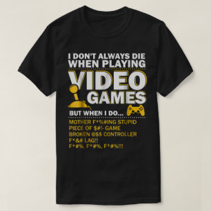 Funny Gamer Rage Quote   Video Game Humor T-Shirt