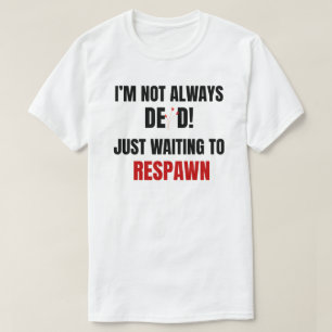 Funny Gamer Respawn Quote Black Red T-Shirt