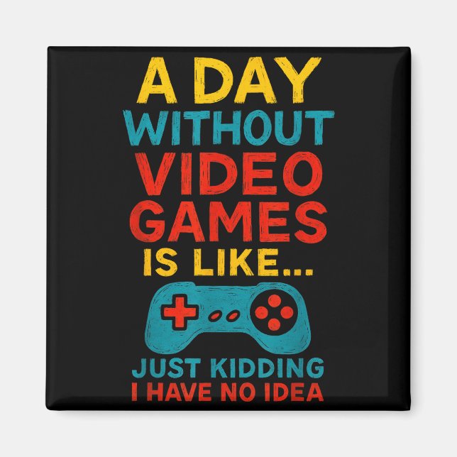 Funny Gamer Saying Graphic Tee Men Boys Teens Vide Magnet (Front)