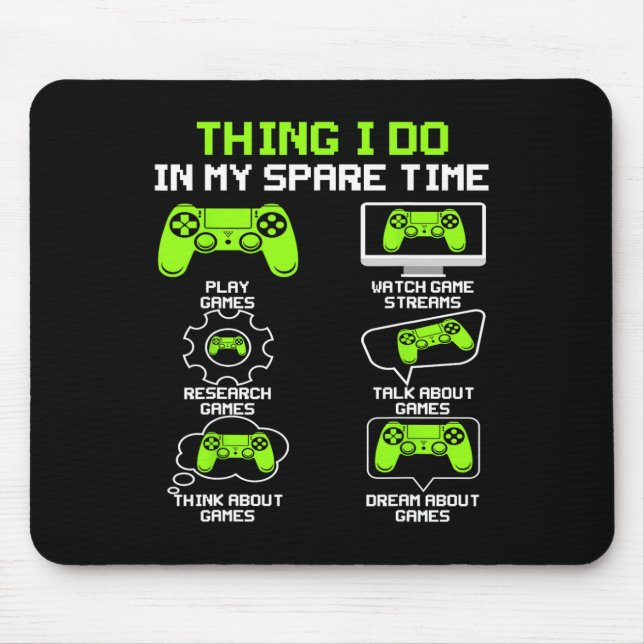 Funny Gamer Things I Do In My Spare Time Gaming 1  Mouse Mat (Front)