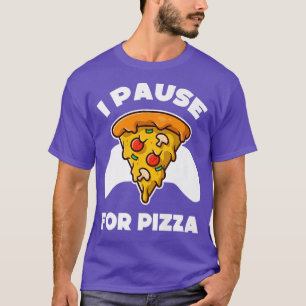Funny Gamer Video Games Pause Food Pizza Lover76 2 T-Shirt