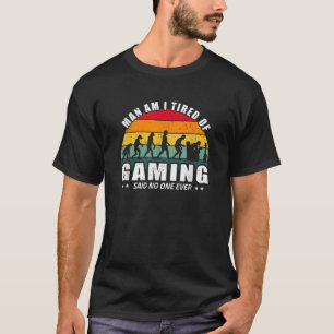 Funny Gamer Video Games Tired Of Gaming Evolution T-Shirt