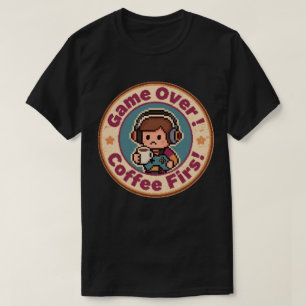 Funny Gamer Vintage – Game Over_ Coffee First! T-Shirt