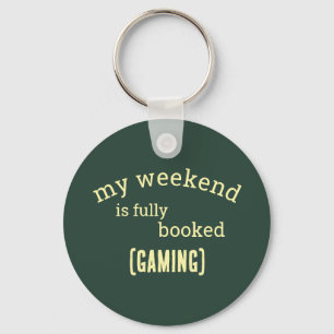 Funny Gamer Weekend Gaming Quote Design Key Ring