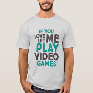 Funny Gamers Slogan T-shirt for Gaming Geeks