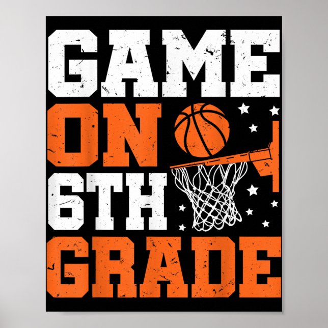 Funny Games On Sixth Grade Basketball First Day Of Poster (Front)