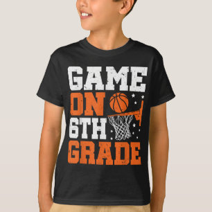 Funny Games On Sixth Grade Basketball First Day Of T-Shirt