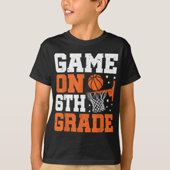 Funny Games On Sixth Grade Basketball First Day Of T-Shirt (Front)