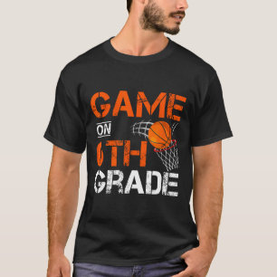 Funny Games On Sixth Grade Sketll First Day Of Sch T-Shirt