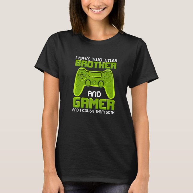 Funny Gaming Brothers Son Video Gamer Gifts for Bo T-Shirt (Front)