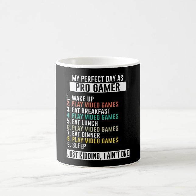 Funny Gaming My Perfect Day as Pro Video Gamer Coffee Mug (Center)