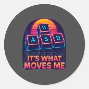 Funny Gaming Quote Wasd Its What Moves Me Cool Pc Classic Round Sticker