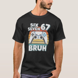 Funny Gaming Six Seven 67 Bruh Gamer Boy for Men B T-Shirt