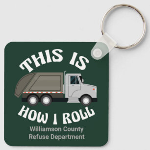Funny Garbage Truck Driver This is How I Roll Key Ring
