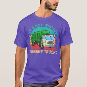 Funny Garbage Truck Just A Boy Who Loves Garbage T T-Shirt