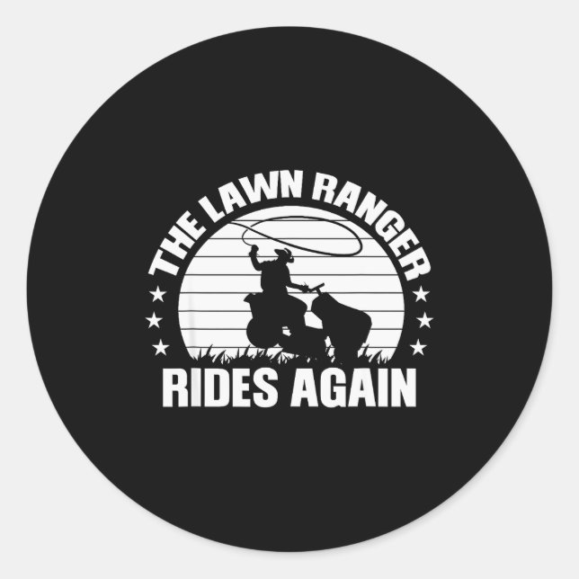 Funny Garden And Mow Fields Sayings The Lawn Range Classic Round Sticker (Front)