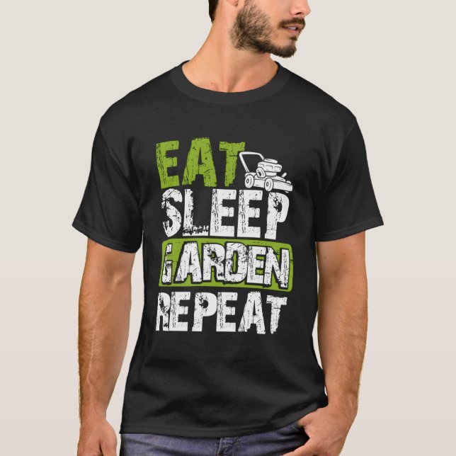 Funny Garden Gardening Eat Sleep Garden Repeat Gar T-Shirt (Front)