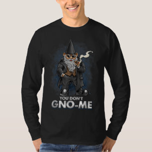 Funny Garden Gnome Mobster Gangster You Don't GNO  T-Shirt