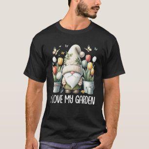 Funny Gardener Gnome Floral Tulip Flower I Love My T-Shirt
