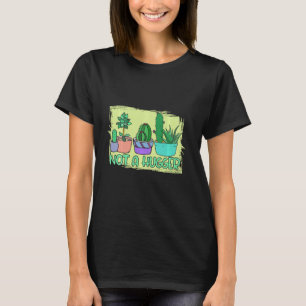 Funny Gardener Not A Hugger Flowering And Thorn Ca T-Shirt