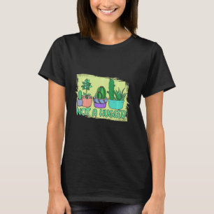 Funny Gardener Not A Hugger Flowering And Thorn Ca T-Shirt