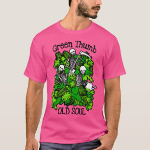 Funny Gardener Skeleton Plant Lover Green Thumb Ol T-Shirt