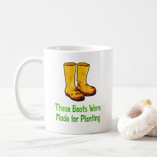 Funny Gardening Boots Made For Planting Coffee Mug
