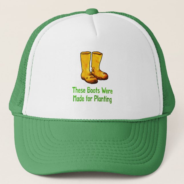 Funny Gardening Boots Made For Planting Trucker Hat (Front)
