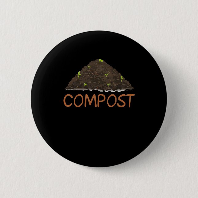 Funny Gardening Gardener Gifts Compost 6 Cm Round Badge (Front)