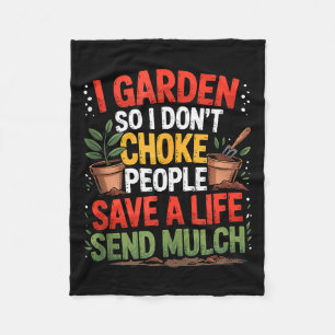 Funny Gardening Humor – I Garden So I Don’t Choke  Fleece Blanket