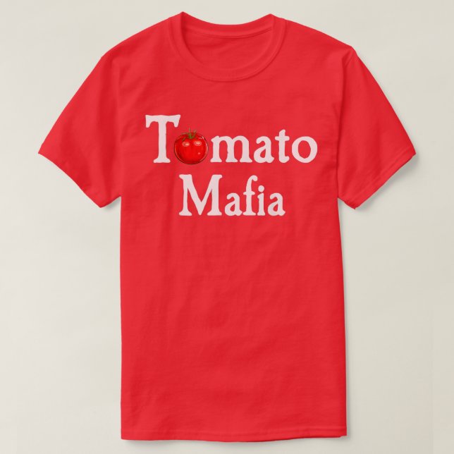Funny Gardening Lover Tomato Mafia 1 T-Shirt (Design Front)