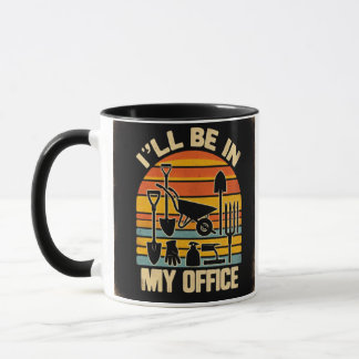 Funny Gardening Mug, Gardener mug, I'll be in my  Mug