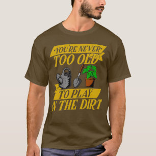 Funny Gardening Old People - Flower Gardener T-Shirt