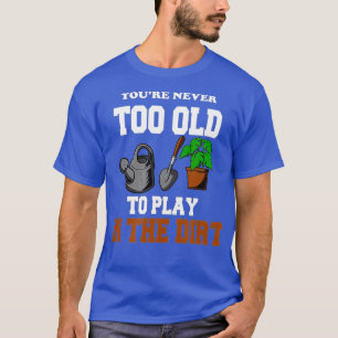 Funny Gardening Old People - Horticulturist T-Shirt